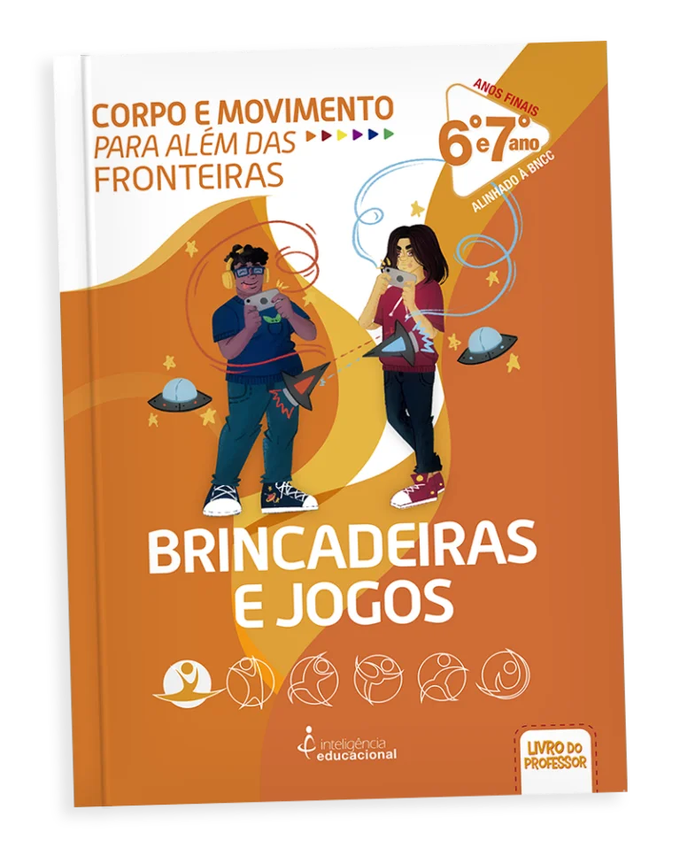 Corpo e Movimento Para Além das Fronteiras: Brincadeiras e Jogos – Professor